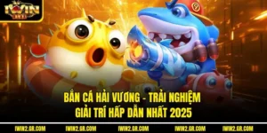 Bắn Cá Hải Vương – Trải Nghiệm Giải Trí Hấp Dẫn Nhất 2025