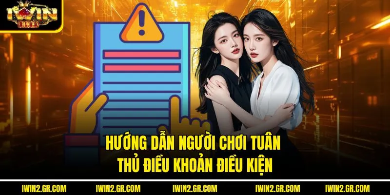 Hướng dẫn người chơi tuân thủ điều khoản điều kiện