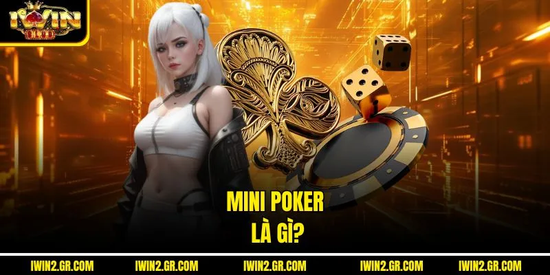 Mini poker là gì?