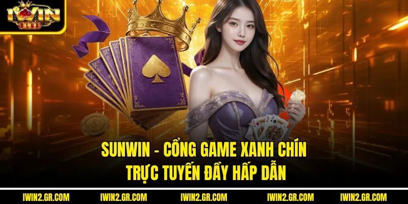 Sunwin – Cổng Game Xanh Chín Trực Tuyến Đầy Hấp Dẫn