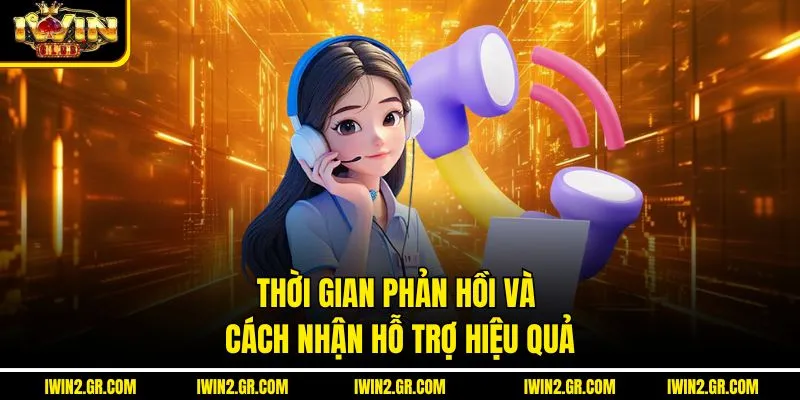Thời gian phản hồi và cách nhận hỗ trợ hiệu quả